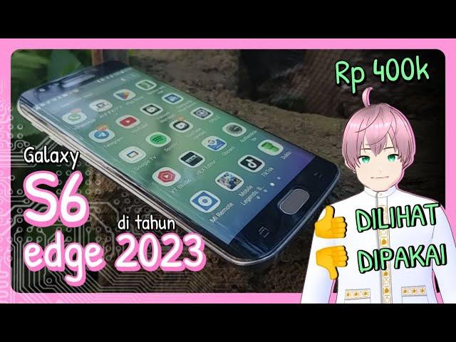 Review Samsung Galaxy S6 Edge di tahun 2023 - Enak Dilihat. Tidak enak dipakai [vTuber Indonesia]