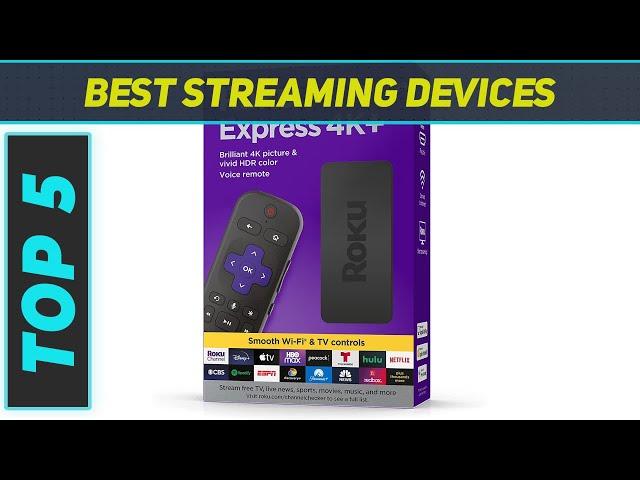 Top 5 Best Streaming Devices  2023