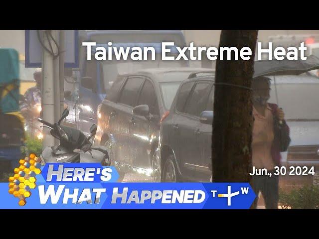 Taiwan Extreme Heat, Here's What Happened – Sunday June 30, 2024 | TaiwanPlus News