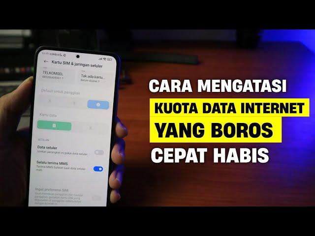 Cara Mengatasi Kuota Data Internet Boros Cepat Habis