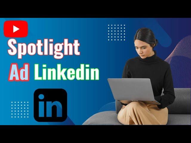 Spotlight ad linkedin | Linkedin