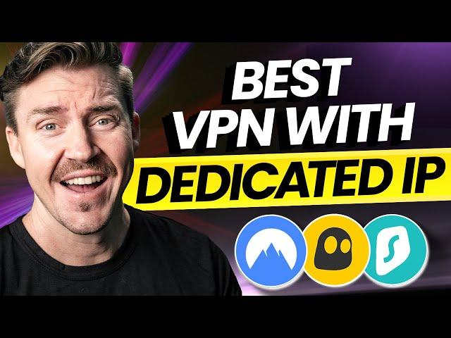 How to get a Dedicated IP VPN? | TOP 3 Best providers & how to get them [TUTORIAL]