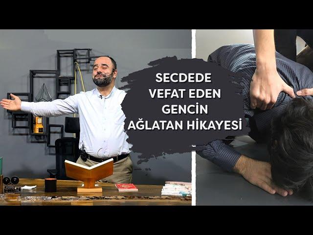 Secdede Vefat Eden Gencin Ağlatan Hikayesi ( NAMAZA BAŞLATAN ADAM ) - Ahmet Bulut