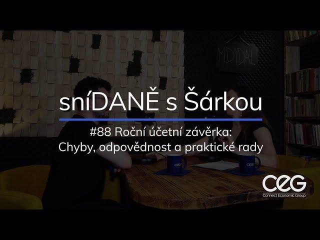 Podcast SníDANĚ s Šárkou: Roční účetní závěrka: Chyby, odpovědnost a praktické rady