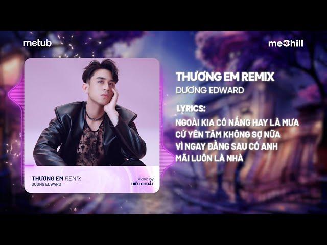 Thương Em (meMix Remix) - Dương Edward | Audio Lyrics Video 