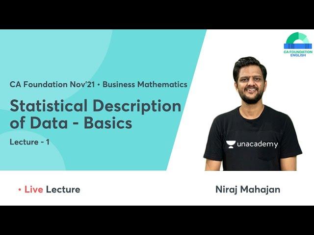 Statistical Description of Data | Basics | Lec 1 | Maths | CA Foundation | Niraj Mahajan