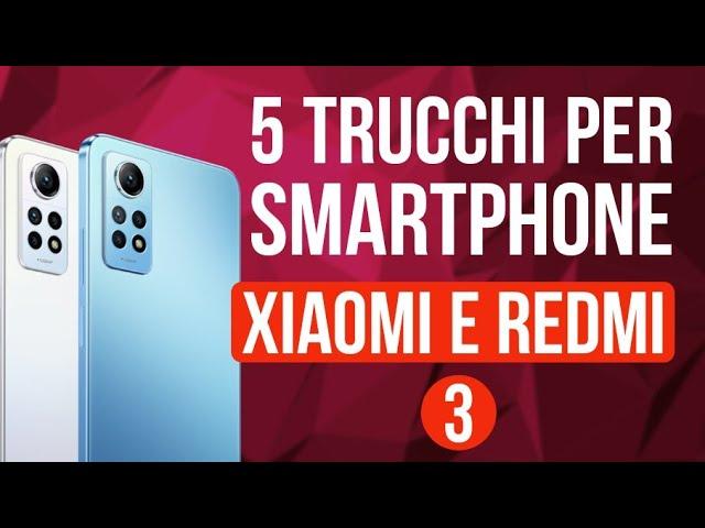 5 trucchi per smartphone Xiaomi e Redmi (Parte 3)