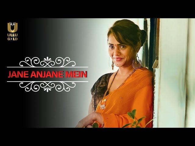 Jane Anjane Mein  ULLU Gold  | Watch Full Episode