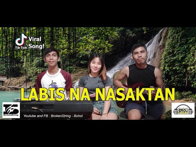 Labis na Nasaktan | BrokenString (Full Version and Original arrangement)