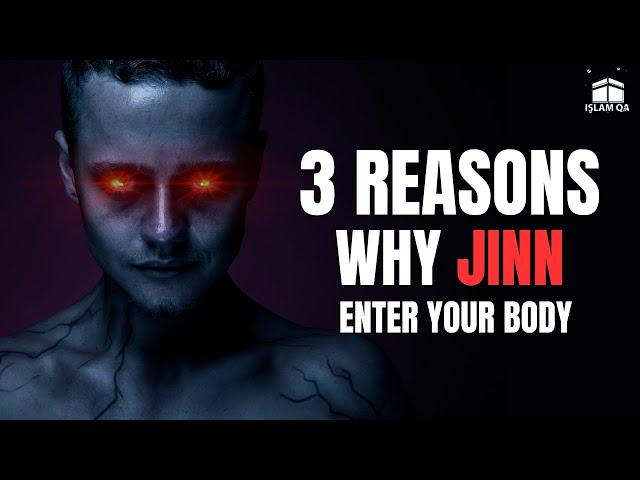 3 REASONS WHY JINN ENTER YOUR BODY | Islam QA