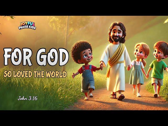 For God So Loved the World | Kids Christian Song | Bible Verse John 3:16