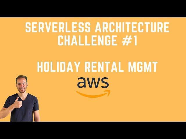 Serverless Architecture - Design a Holiday Rental Management Platform