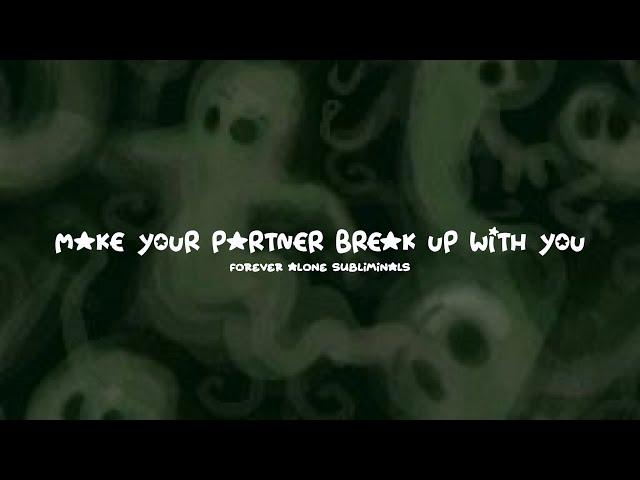 [updated] make your partner break up with yousubliminal