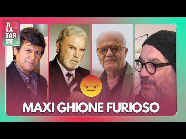 ¡HORROR! MAXI GHIONE ENOJADÍSIMO