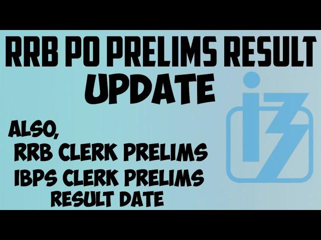 IBPS RRB PO PRELIMS Result update | Also RRB clerk & IBPS Clerk updates