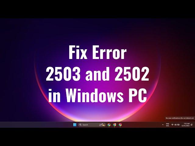 How to Fix Error 2503 and 2502 in Windows PC