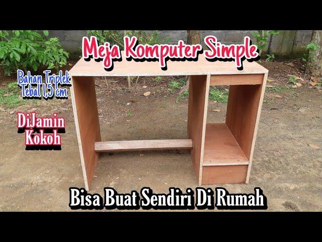 Membuat meja computer dari triplek 1,5cm kuat,mudah,murah,praktis