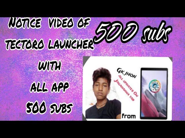 Notice video of tectoro launcher with all apps  500 subs