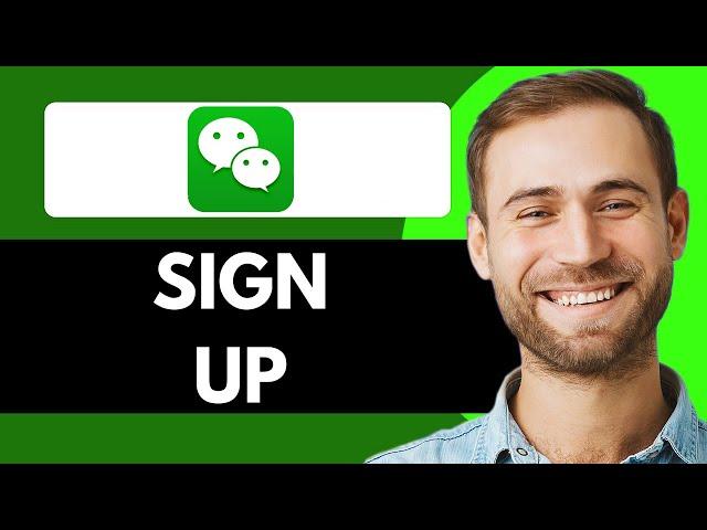 HOW TO SIGN UP FOR WECHAT WITHOUT SCANNING QR CODE (FULL GUIDE)