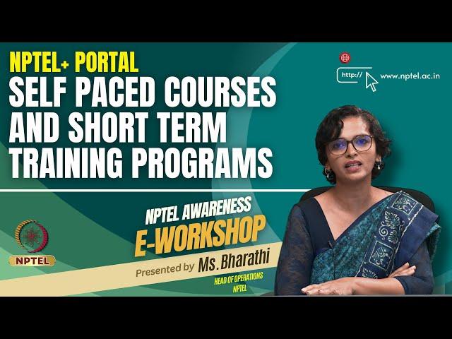 NPTEL+ portal  Self paced courses and short term training programs | NPTEL Awareness E-Workshop |