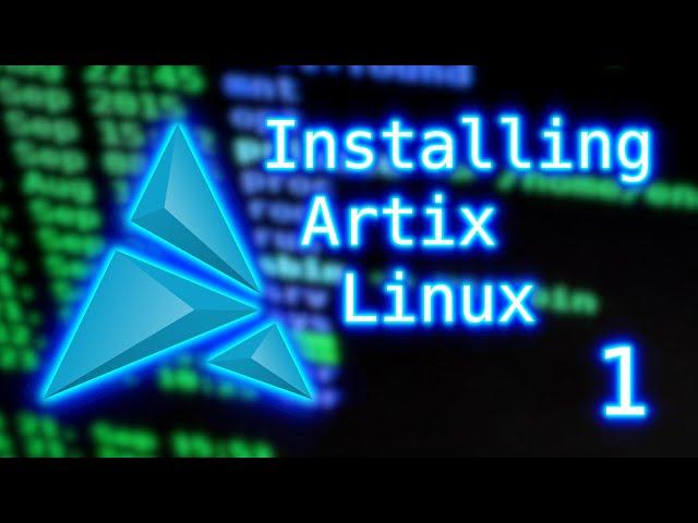 Installing Artix Linux (OpenRC) | Part 1