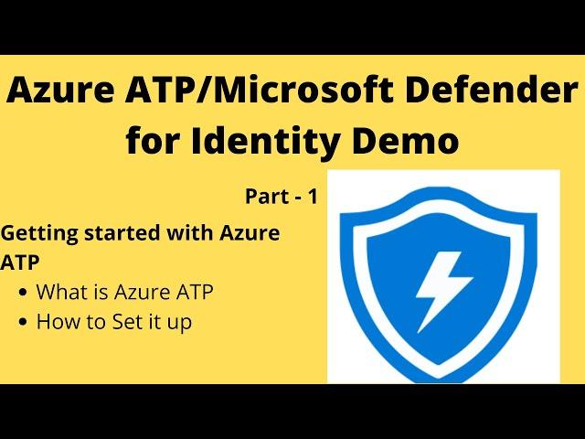 Azure ATP/Microsoft Defender for Identity Demo Part - 1, How to set it up and what it is