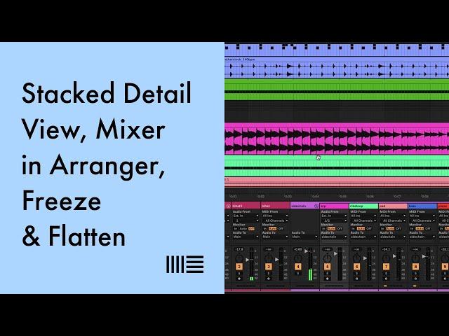 Live Tips: Stacked Detail View, Mixer in Arrangement, Freeze and Flatten