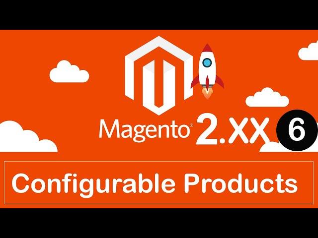 Magento 2  Add Configurable products  | Tutorial for beginners to advanced