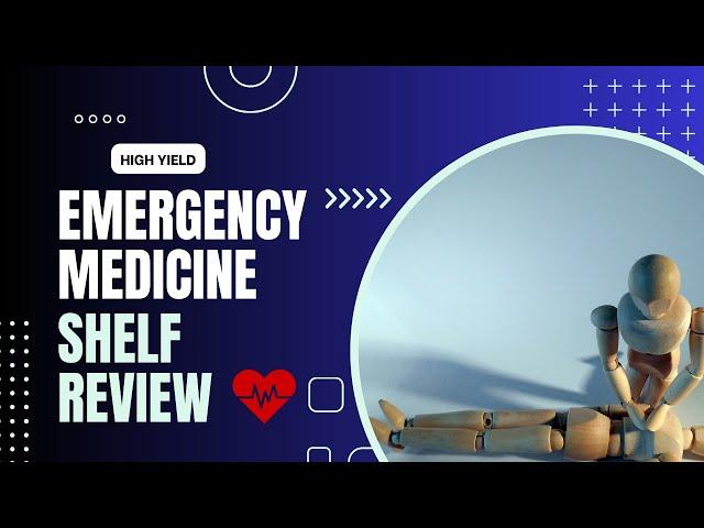 High-Yield Emergency Medicine Shelf/Step 2 CK Review