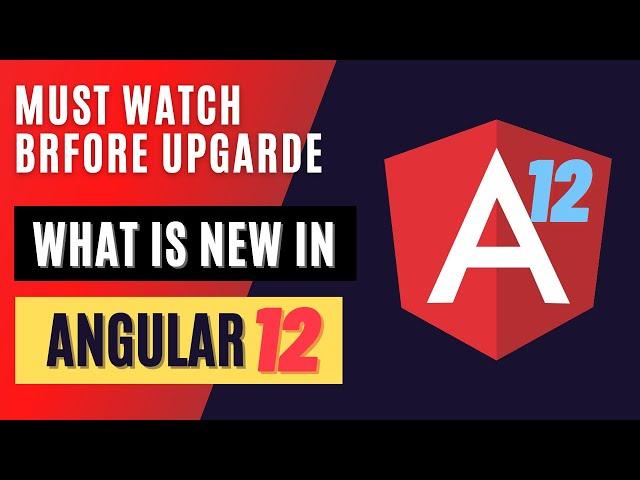 Angular 12 new features | Again some breaking changes !!!