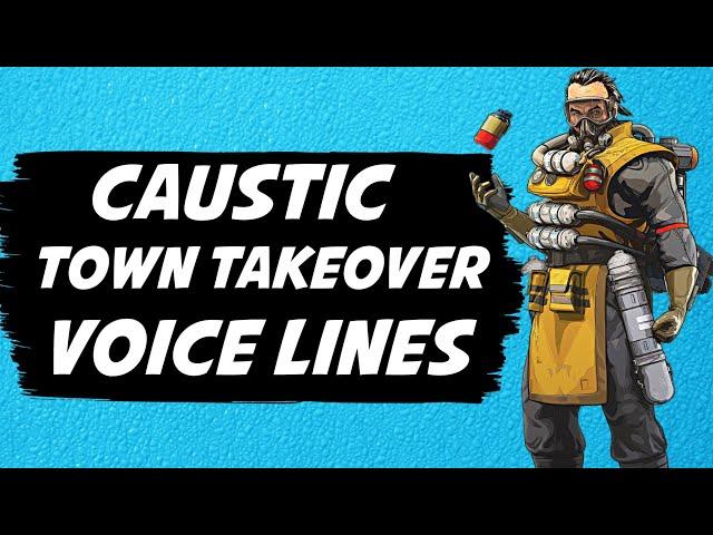 Caustic Town Takeover Voice Lines | Apex Legends