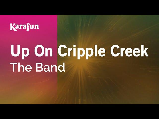 Up On Cripple Creek - The Band | Karaoke Version | KaraFun