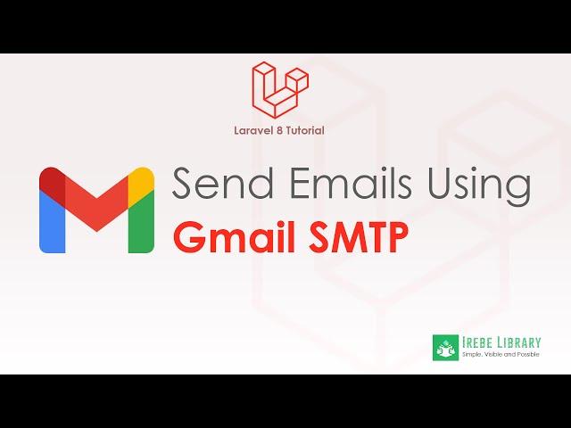 Simple Way To Send Email via Gmail SMTP In Laravel