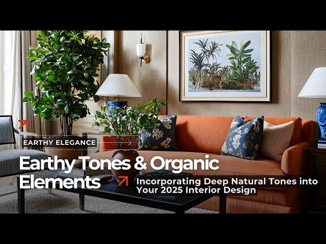 Earthy Elegance: Top 2025 Interior Design Trends for a Nature-Inspired Home