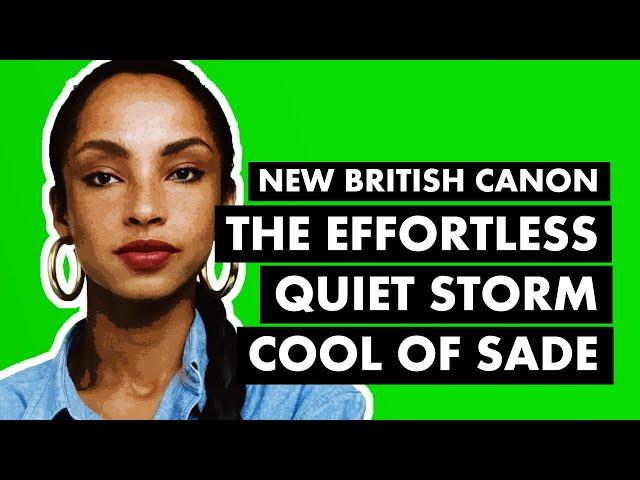 The Effortless Quiet Storm Cool of SADE & "Smooth Operator" | New British Canon