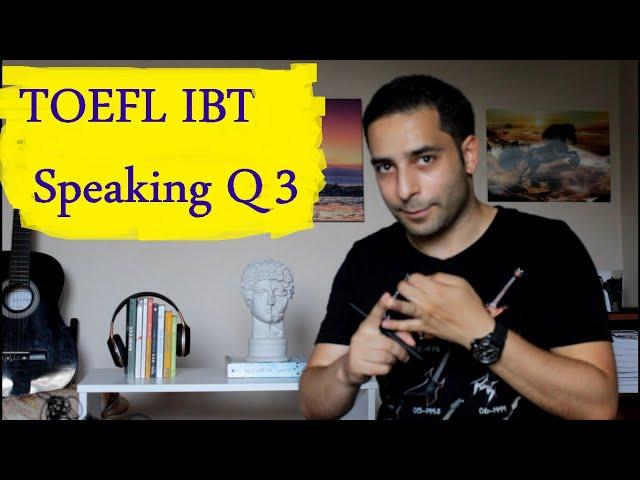 TOEFL IBT | Speaking: Question "3" / Integrated Speaking / توفل بالعربي | قوالب وملاحظات هااااااامة