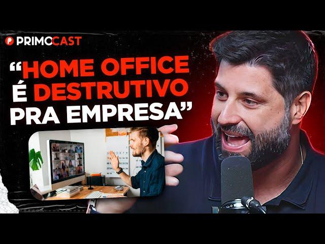 O FIM DO HOME OFFICE... | PrimoCast 319