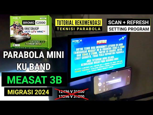 SETTING MIGRASI SATELIT MEASAT 3B K VISION Bromo C2000 Parabola Mini Ku Band 2024