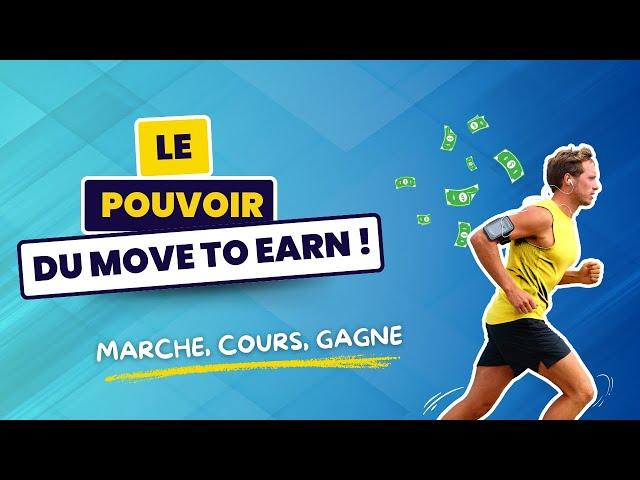Marche, Cours, Gagne  Le Pouvoir du Move to Earn !