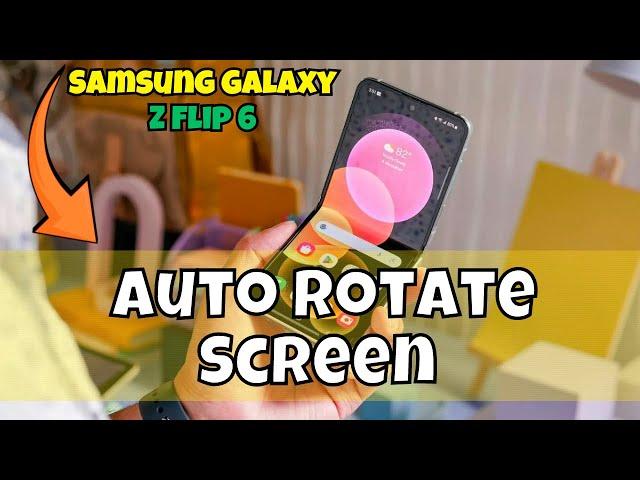 Samsung Galaxy Z Flip 6 How to Auto Rotate Screen / Screen Rotation