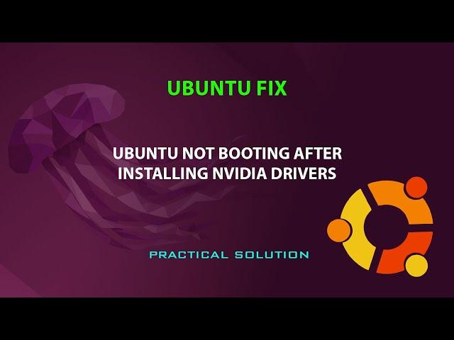 UBUNTU FIX: Not booting after installing NVidia drivers