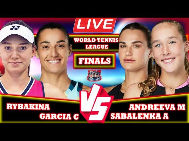 LIVE: Garcia C / Rybakina E vs Andreeva M / Sabalenka A • World Tennis League 2024  #Sabalenka