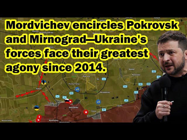 Mordvichev encircles Pokrovsk and Mirnograd—Ukraine's forces face their greatest agony since 2014.