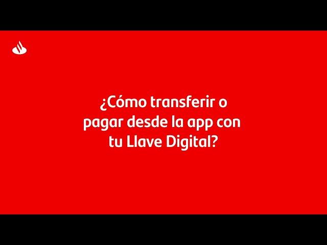 Llave Digital - ¿Cómo transferir o pagar desde la app?