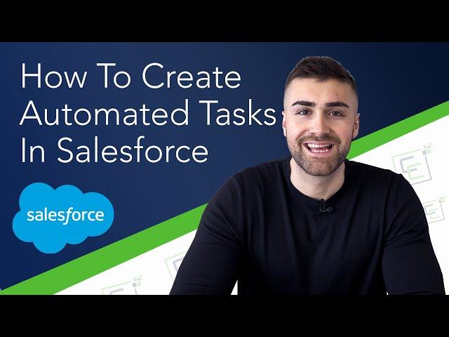 Create Automated Tasks In Salesforce | Full Tutorial | 2022