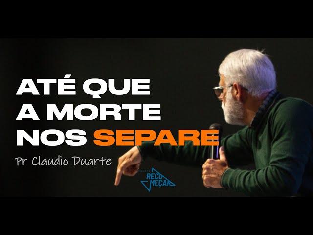 Claudio Duarte | ATÉ QUE A MORTE NOS SEPARE