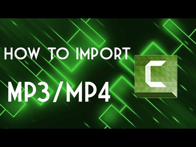 How to import Audio/Video (MP3/MP4) in Camtasia without any error