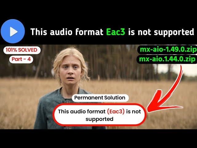 1.49.0 codec | Mx Player EAC3 Audio Format Not Supported | 100% Fix Problem Solve