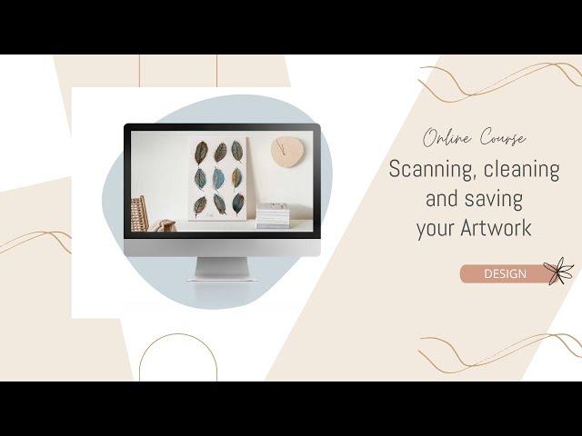 Create and Sell Watercolor: Scanning, Cleaning, and Saving Your Artwork!