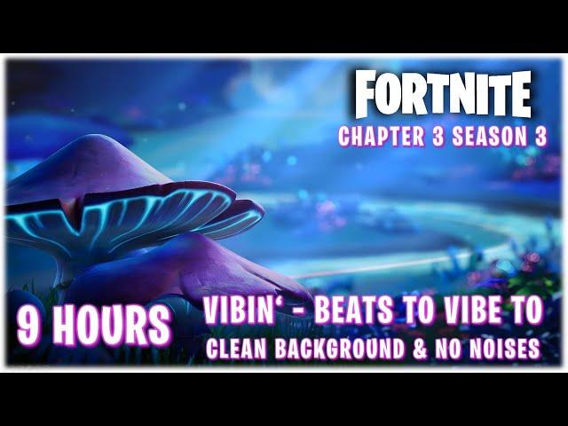 Fortnite × lofi - vibin’ aka Long Ride Home [9 Hours - no Logo & no Noises/PopUps]